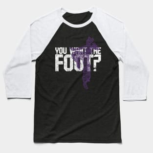 Juri T-Shirt - "You want the foot?" Baseball T-Shirt